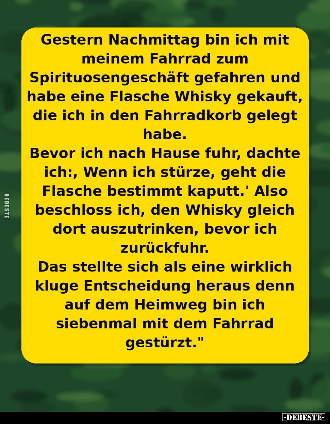 Gestern Nachmittag bin ich mit meinem Fahrrad zum Spirituosengeschäft gefahren und habe eine Flasche Whisky gekauft, die ich ...