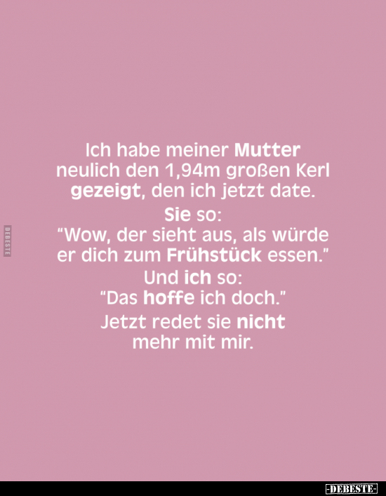 Ich habe meiner Mutter.. - Lustige Bilder | DEBESTE.de