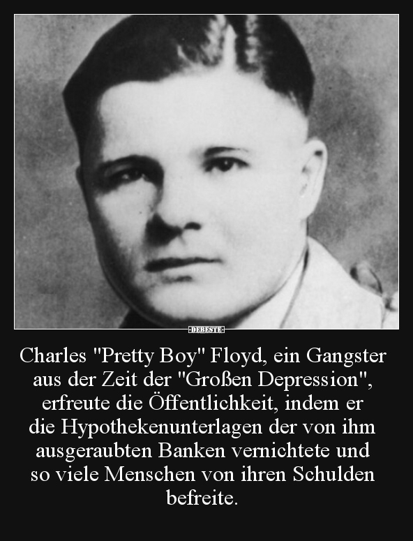 Charles "Pretty Boy" Floyd, ein Gangster aus der Zeit der.. - Lustige Bilder | DEBESTE.de