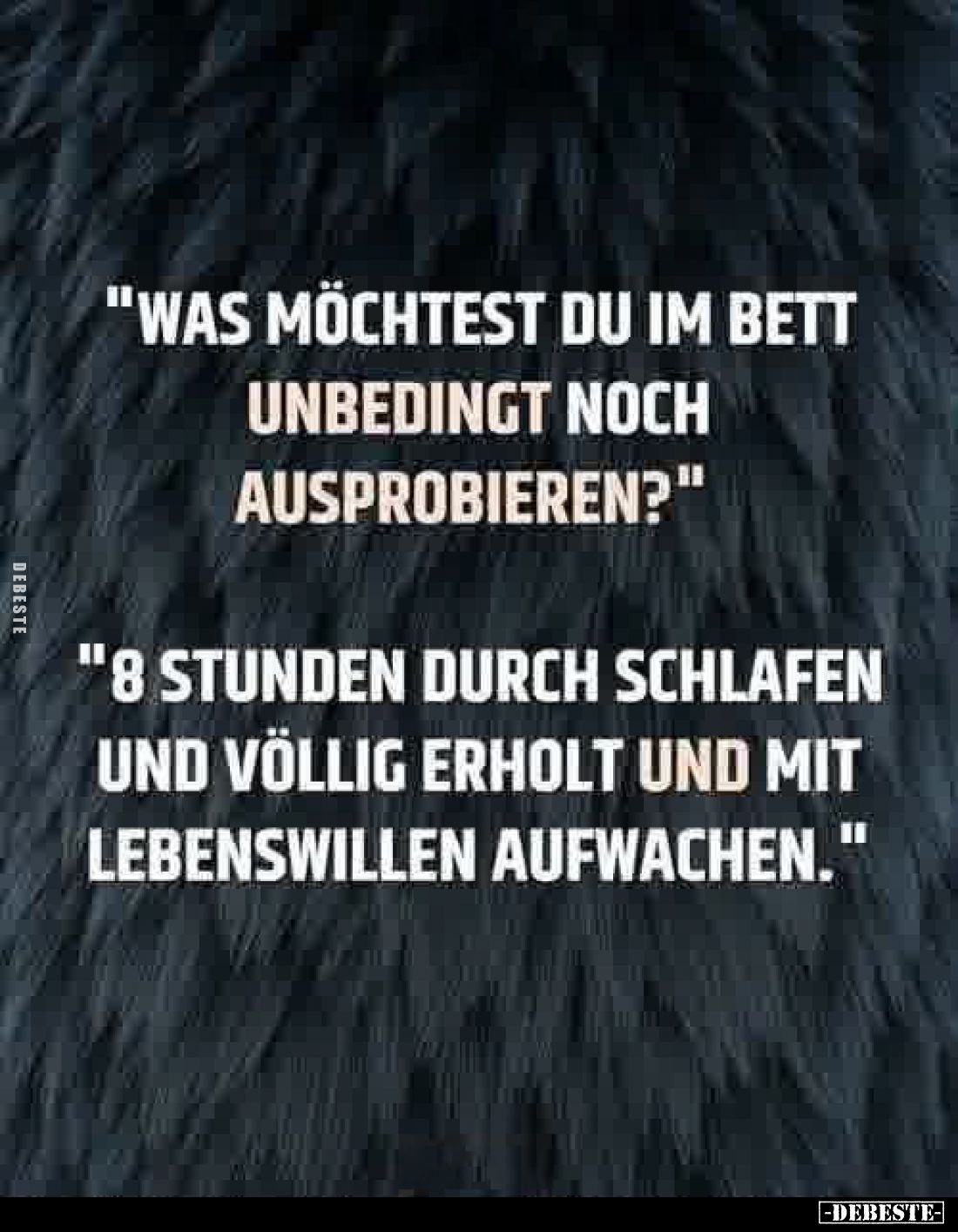 "Was möchtest du im Bett unbedingt noch ausprobieren?".. - Lustige Bilder | DEBESTE.de