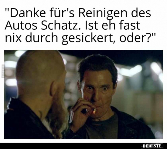 "Danke für's Reinigen des Autos Schatz..." - Lustige Bilder | DEBESTE.de