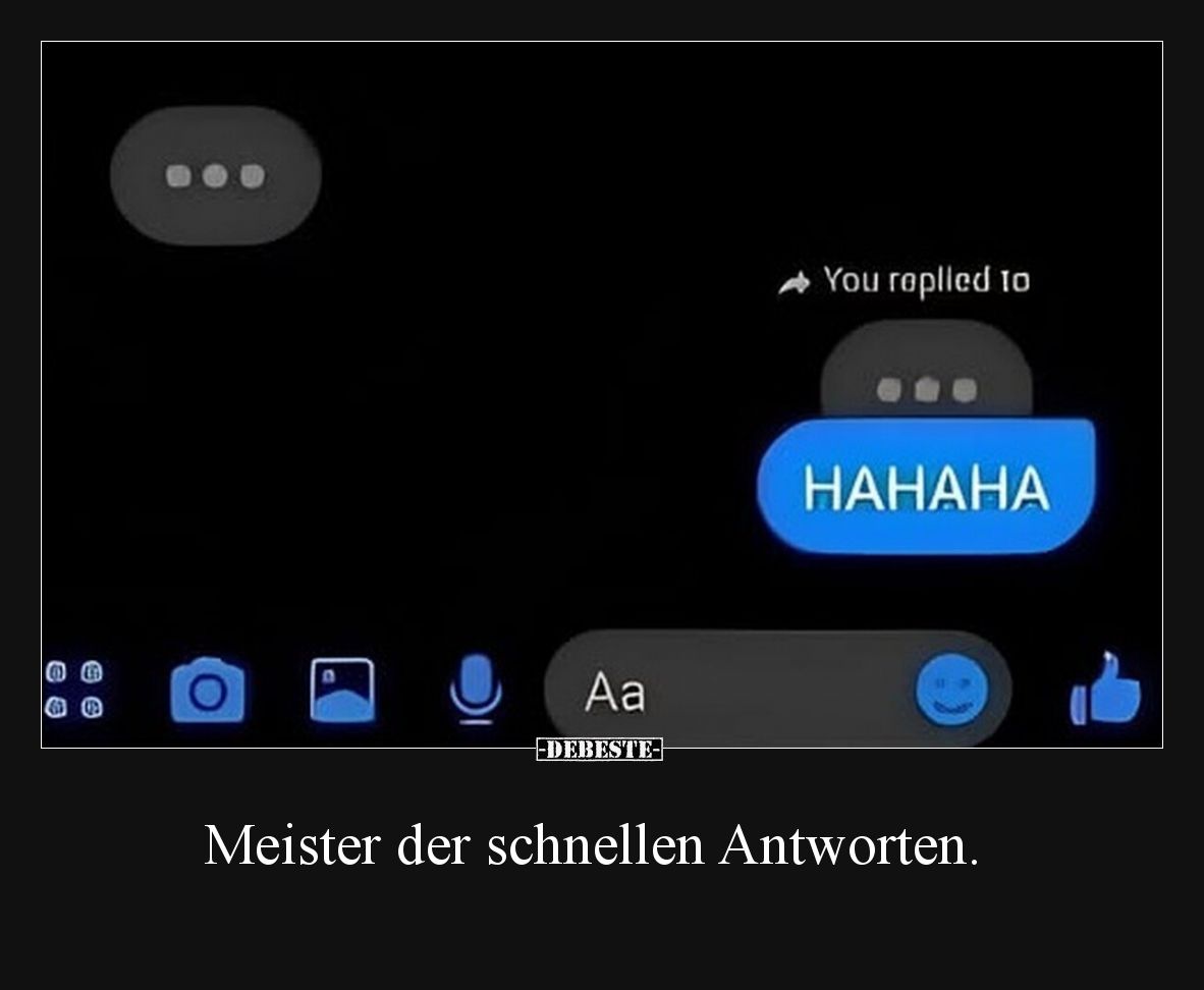 Meister der schnellen Antworten.