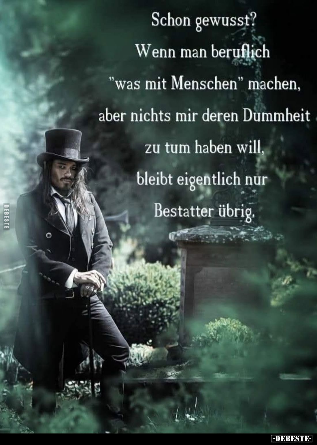 Schon gewusst?
Wenn man beruflich "was mit Menschen" machen, aber nichts mir deren Dummheit zu tum haben will, ble...