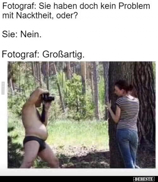 Fotograf: Sie haben doch kein Problem mit Nacktheit.. - Lustige Bilder | DEBESTE.de