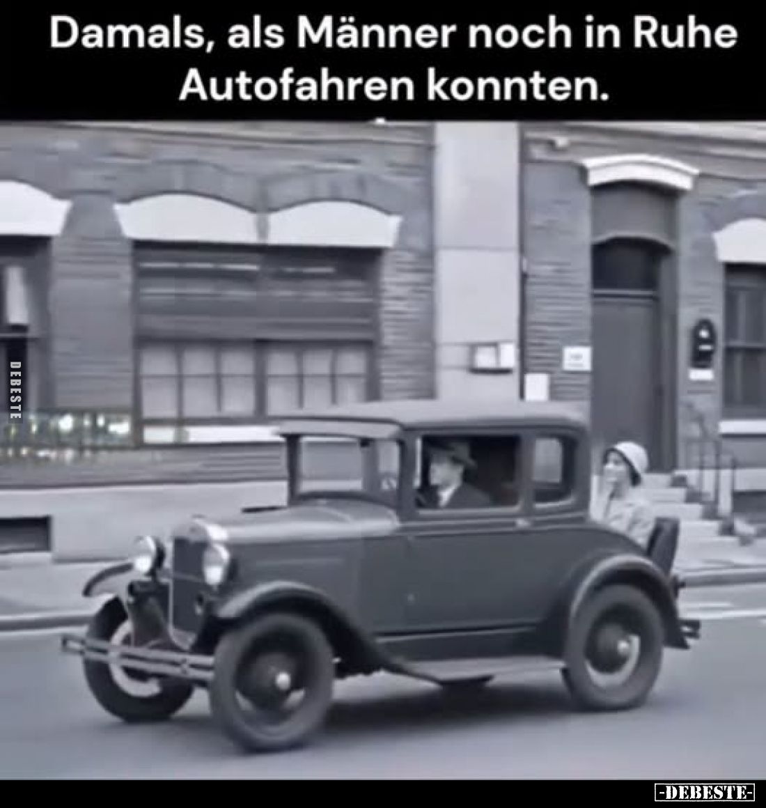 Damals, als Männer noch in Ruhe
Autofahren konnten.