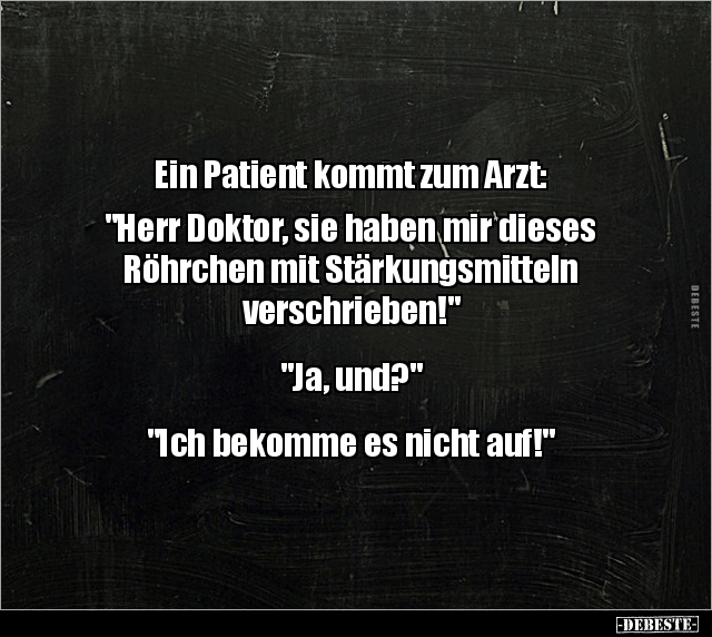 Ein Patient kommt zum Arzt: "Herr Doktor, sie haben.." - Lustige Bilder | DEBESTE.de
