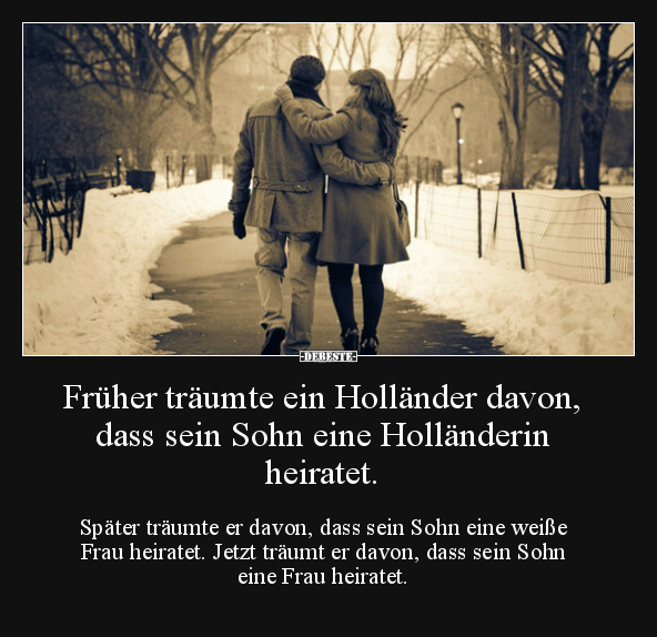 Früher träumte ein Holländer davon, dass sein Sohn eine.. - Lustige Bilder | DEBESTE.de