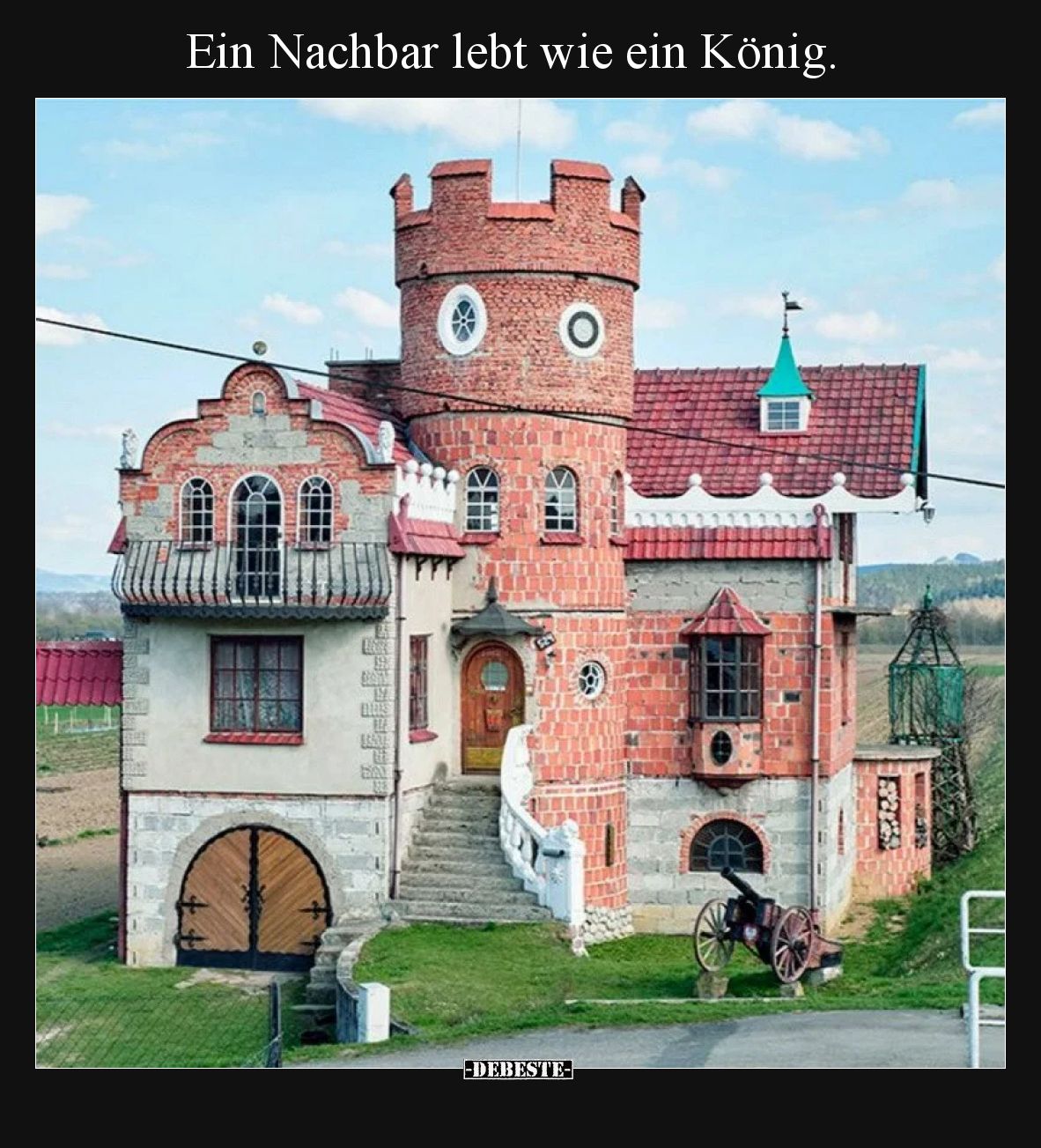 Ein Nachbar lebt wie ein König.