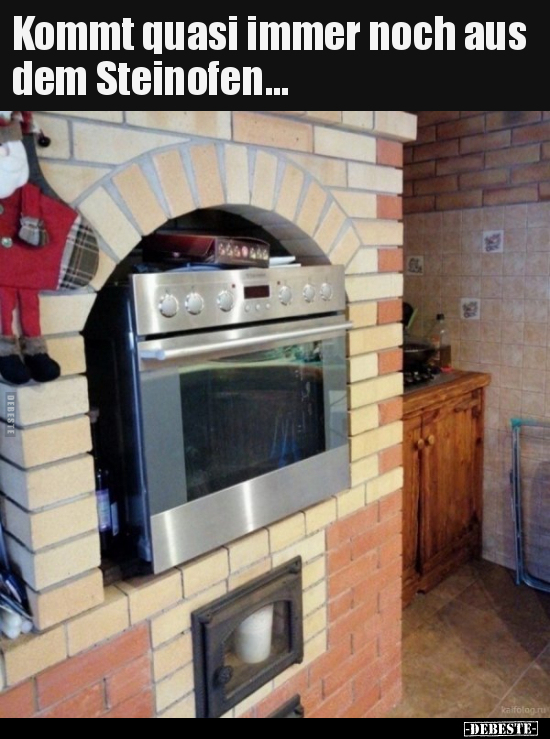 Kommt quasi immer noch aus dem Steinofen...