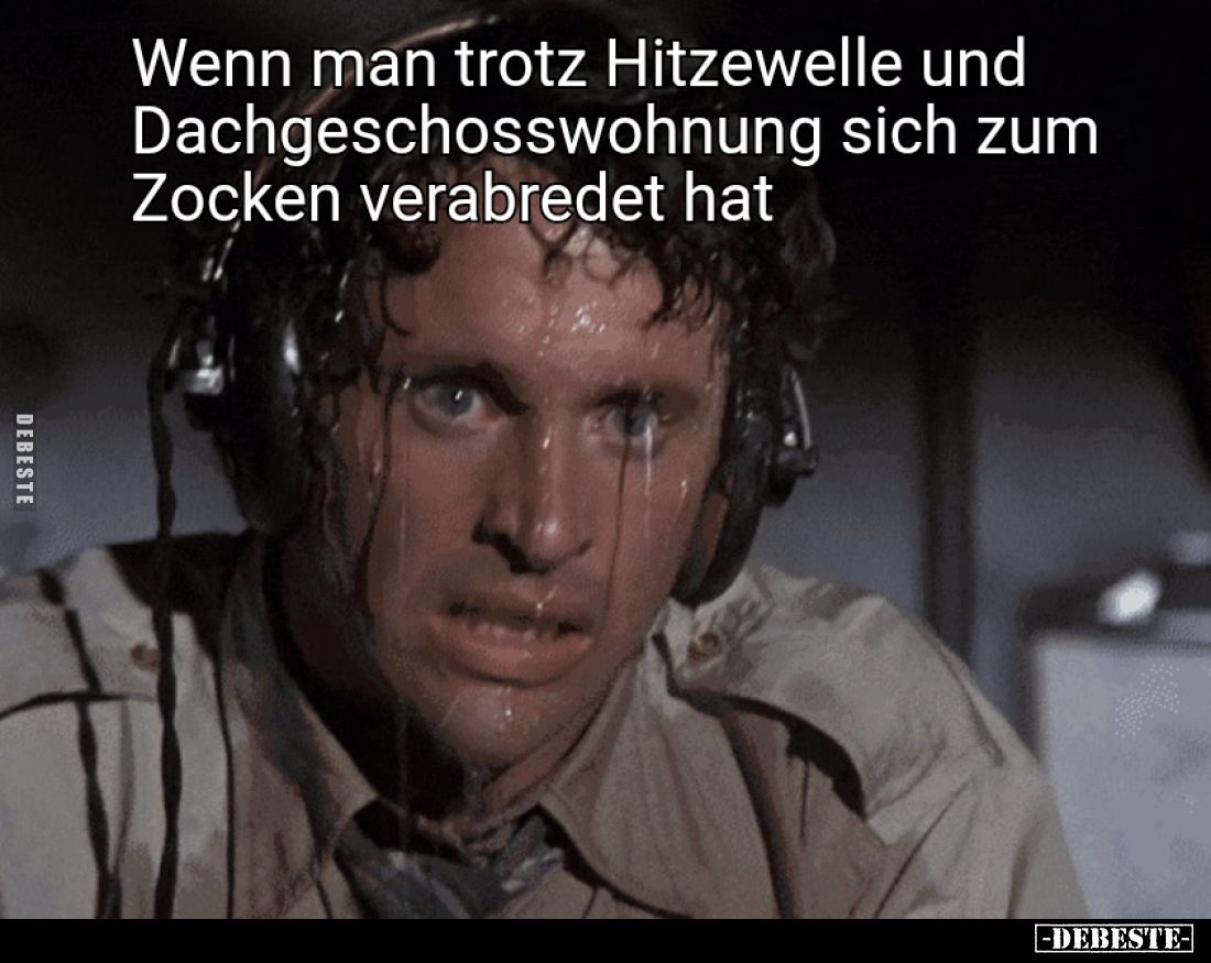 Wenn man trotz Hitzewelle und Dachgeschosswohnung sich zum Zocken verabredet hat