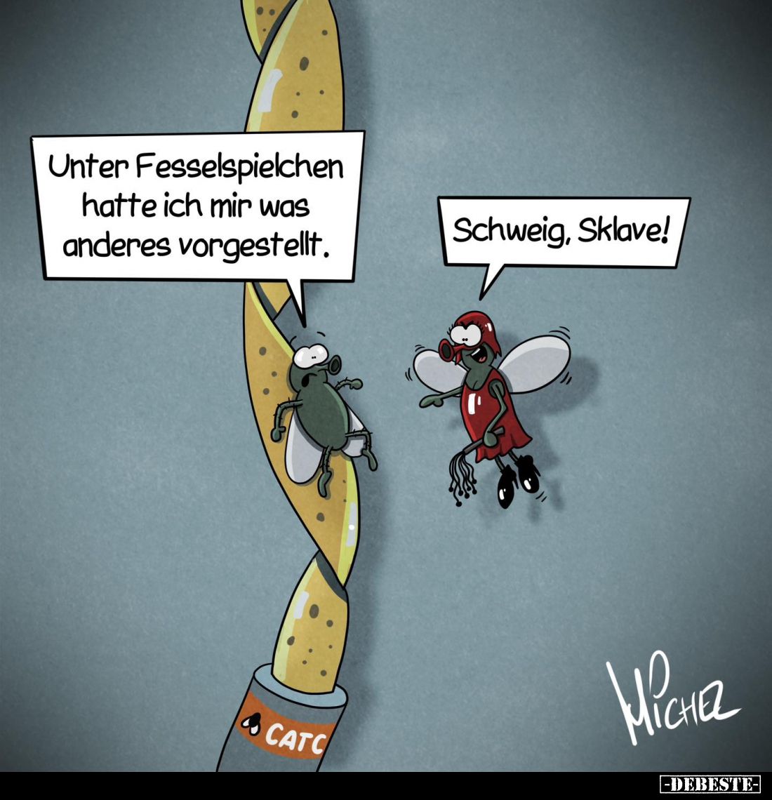 Unter Fesselspielchen hatte ich mir was anderes vorgestellt. -
Schweig, Sklave!