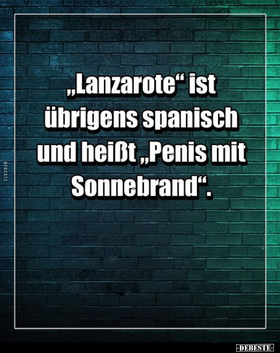 "Lanzarote" ist übrigens spanisch und heißt.. - Lustige Bilder | DEBESTE.de