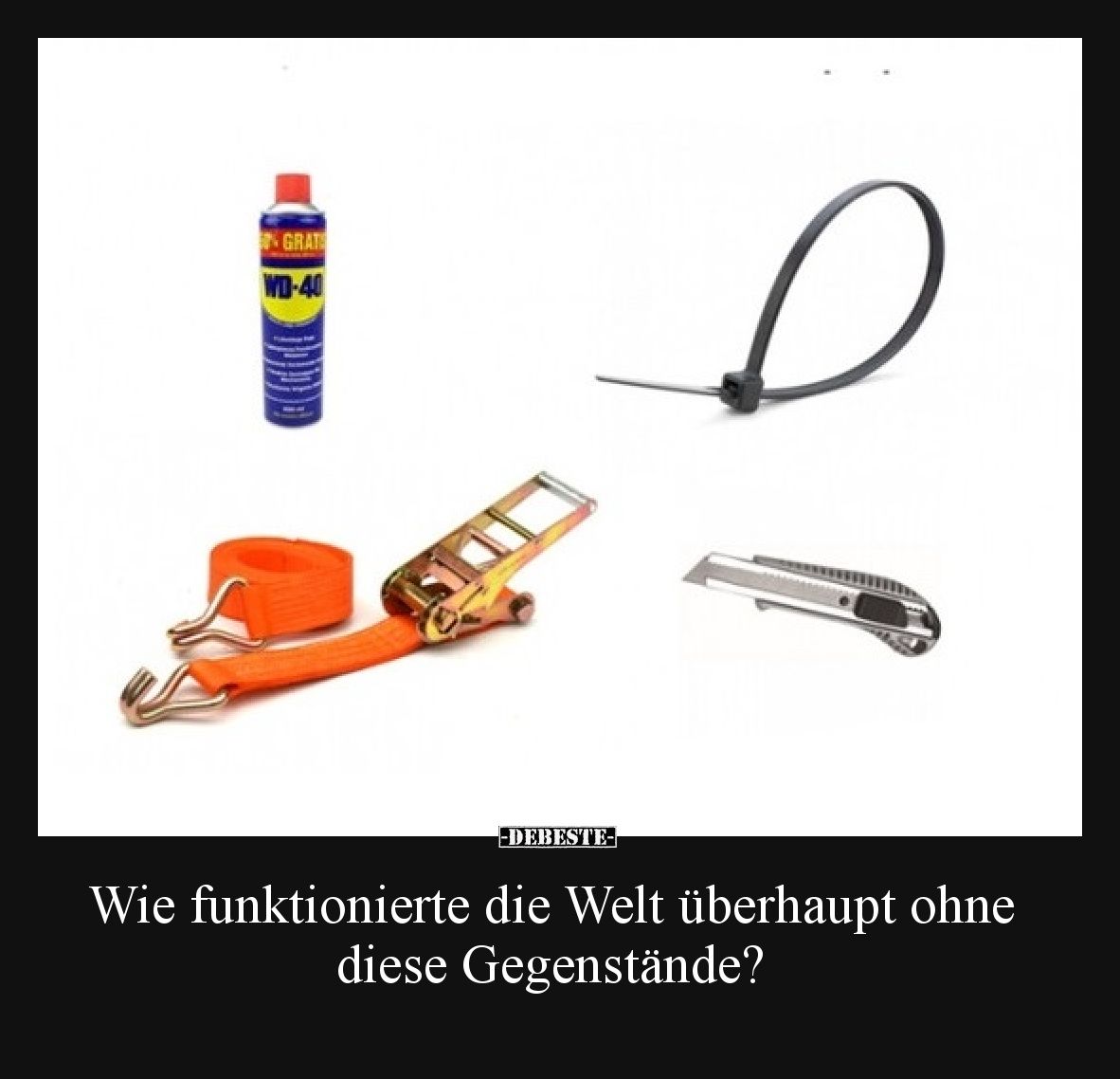 Wie funktionierte die Welt überhaupt ohne diese Gegenstände?