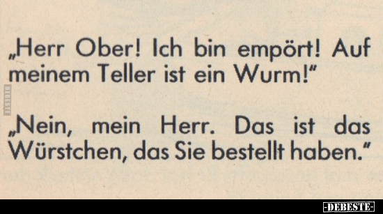 "Herr Ober! Ich bin empört!.." - Lustige Bilder | DEBESTE.de