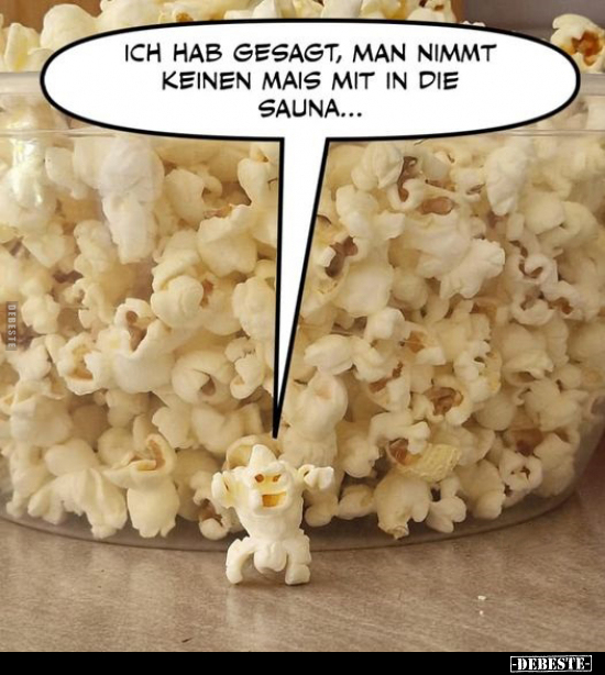 Ich hab gesagt, man nimmt keinen Mais mit in die.. - Lustige Bilder | DEBESTE.de