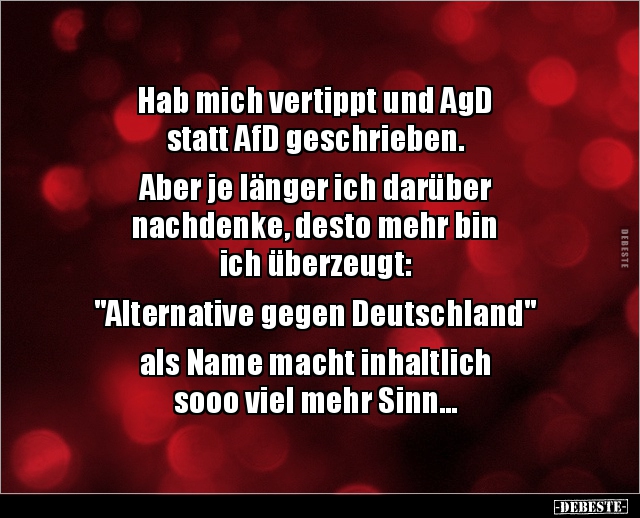 Hab mich vertippt und AgD statt AfD geschrieben.  Aber je.. - Lustige Bilder | DEBESTE.de