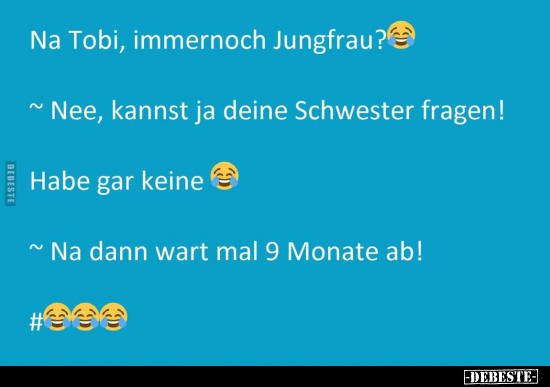 Na Tobi, immernoch Jungfrau?.. - Lustige Bilder | DEBESTE.de