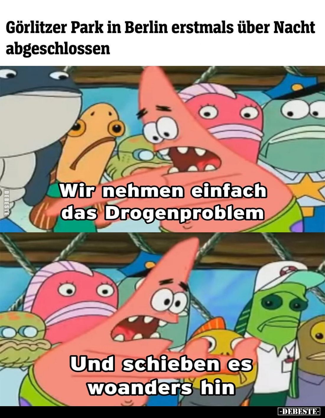Görlitzer Park in Berlin erstmals über Nacht abgeschlossen.
Wir nehmen einfach das Drogenproblem.
-
Und schieben es woande...