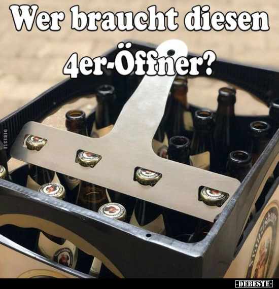 Wer braucht diesen 4er-Öffner?