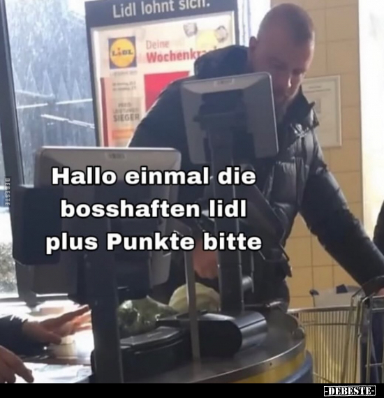 Hallo einmal die bosshaften lidl plus Punkte bitte.. - Lustige Bilder | DEBESTE.de