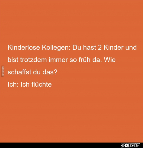 Kinderlose Kollegen: Du hast 2 Kinder.. - Lustige Bilder | DEBESTE.de