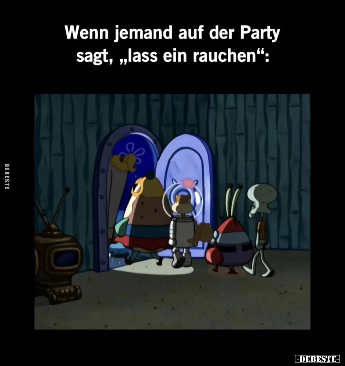 Wenn jemand auf der Party sagt, „lass ein rauchen“: