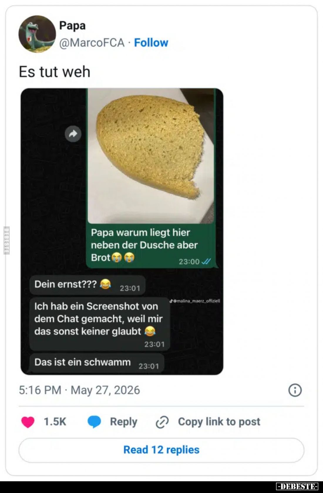 Es tut weh..

Papa warum liegt hier neben der Dusche aber Brot.

Dein ernst???

Ich hab ein Screenshot von dem Chat gem...