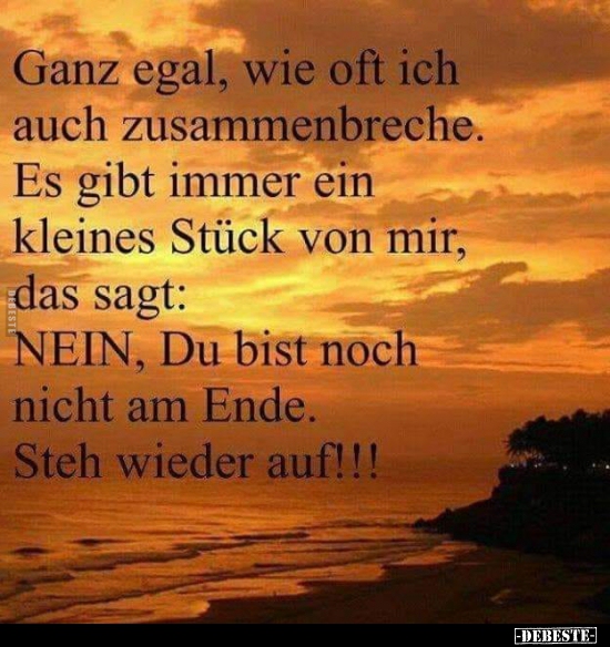 Ganz egälfwie oft ich auch zusammenbreche..