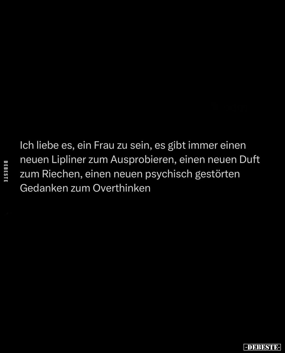Ich liebe es, ein Frau zu sein, es gibt immer einen neuen Lipliner zum Ausprobieren, einen neuen Duft zum Riechen, einen neue...