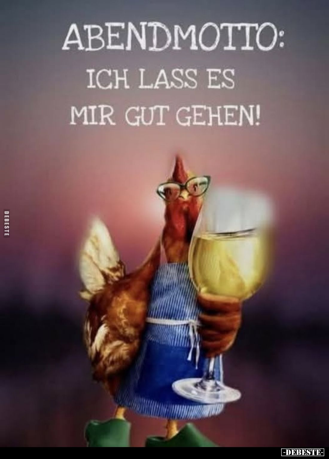 Abendmotto:
Ich lass es mir gut gehen!