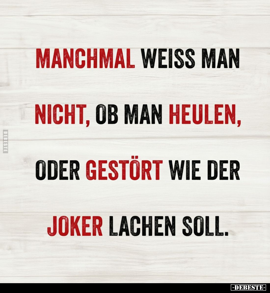 Manchmal weiss man nicht, ob man heulen, 
oder gestört wie der Joker lachen soll.