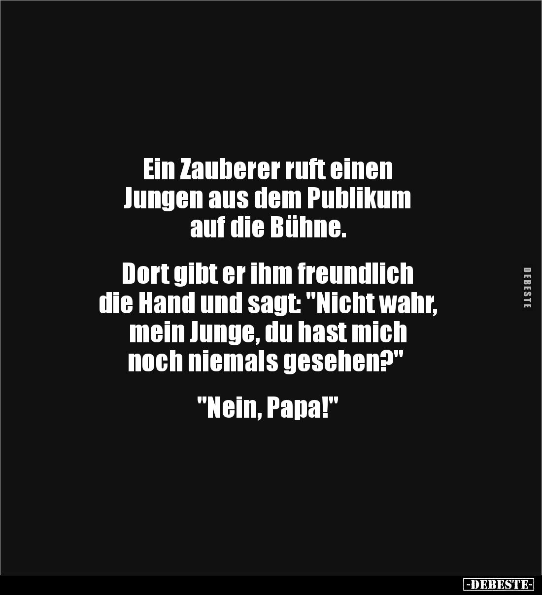 Ein Zauberer ruft einen 
Jungen aus dem Publikum 
auf die Bühne. 


Dort gibt er ihm freundlich 
die Hand und sagt: &qu...