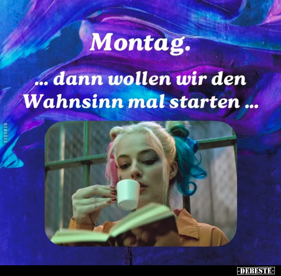 Montag, Wahnsinn