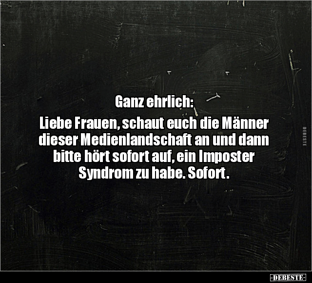 Ganz ehrlich: Liebe Frauen, schaut euch die Männer.. - Lustige Bilder | DEBESTE.de