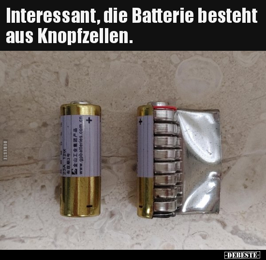 Interessant, die Batterie besteht aus Knopfzellen... - Lustige Bilder | DEBESTE.de