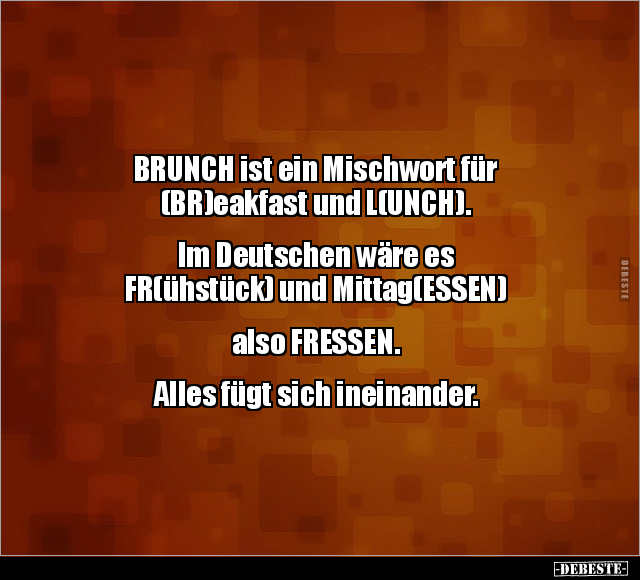 BRUNCH ist ein Mischwort für (BR)eakfast und L(UNCH)... - Lustige Bilder | DEBESTE.de