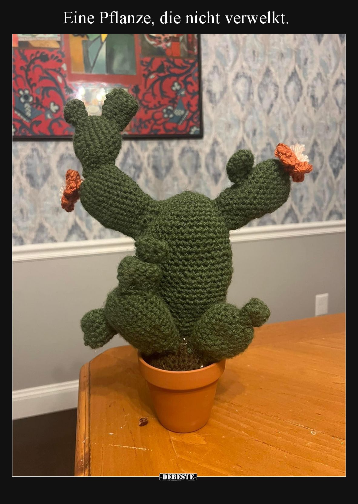 Eine Pflanze, die nicht verwelkt.