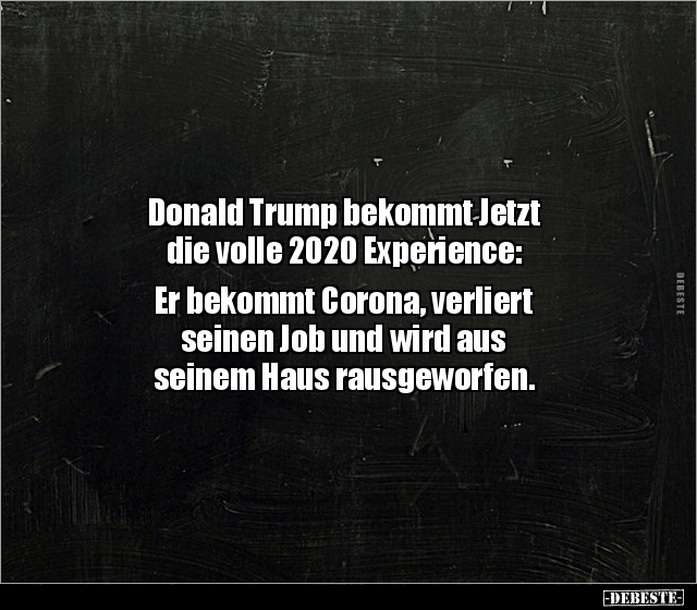 Donald Trump bekommt Jetzt die volle 2020 Experience... - Lustige Bilder | DEBESTE.de