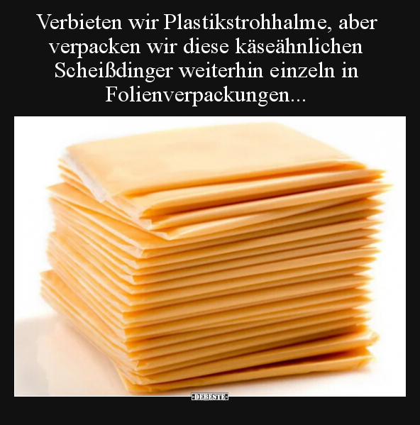 Verbieten wir Plastikstrohhalme, aber verpacken wir diese.. - Lustige Bilder | DEBESTE.de