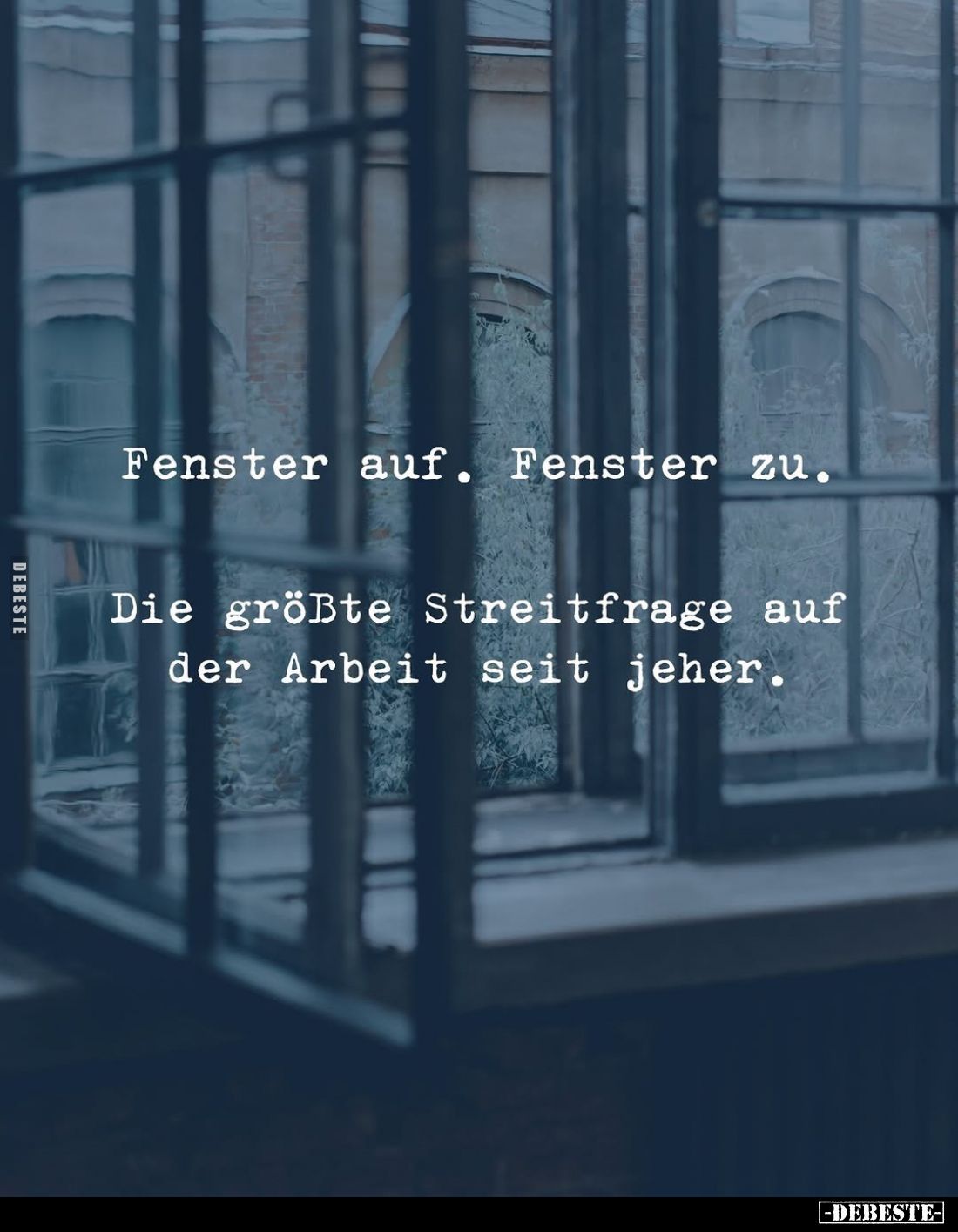 Fenster auf. Fenster zu.
Die größte Streitfrage auf der Arbeit seit jeher.