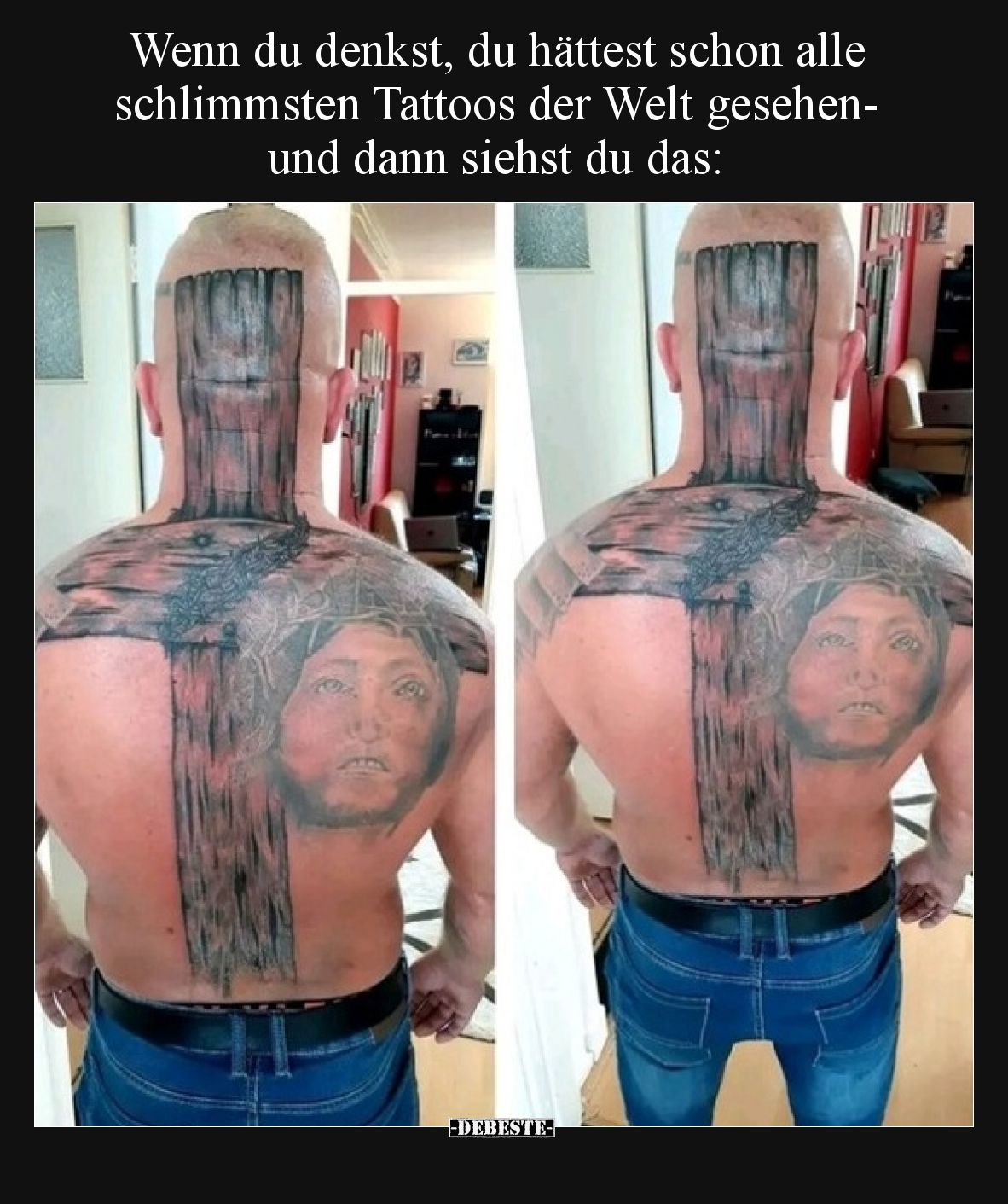Wenn du denkst, du hättest schon alle schlimmsten Tattoos der Welt gesehen- und dann siehst du das: