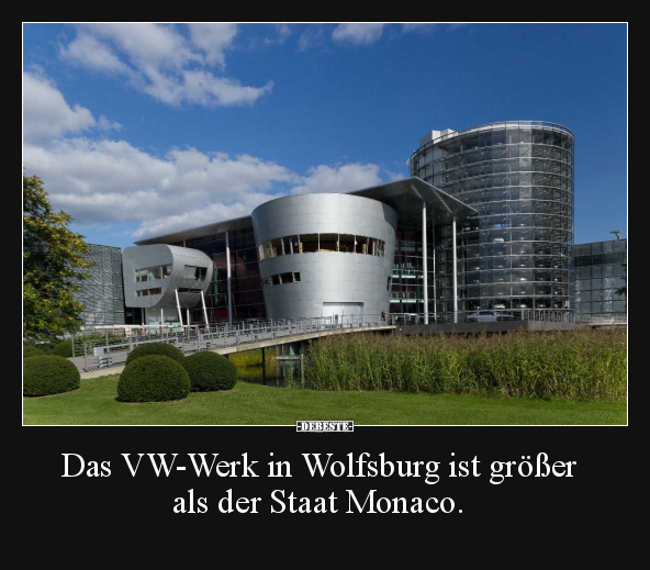 Das VW-Werk in Wolfsburg ist größer als der Staat Monaco... - Lustige Bilder | DEBESTE.de