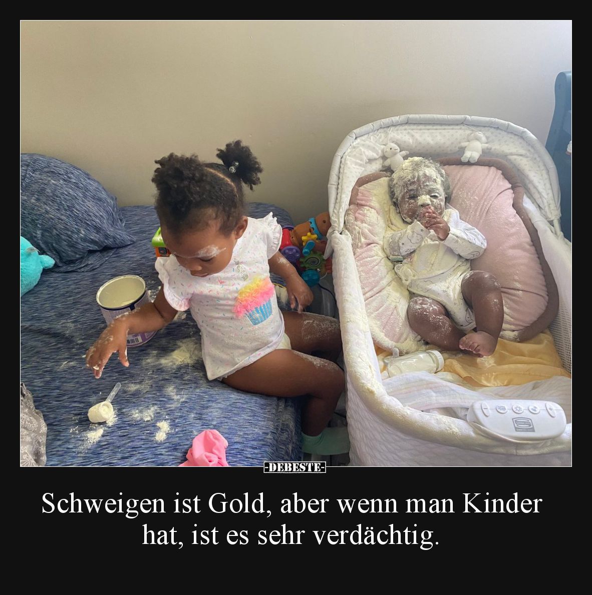 Schweigen ist Gold, aber wenn man Kinder hat, ist es sehr verdächtig.