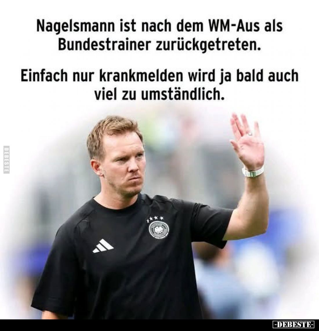 Nagelsmann ist nach dem WM-Aus als Bundestrainer zurückgetreten.
Einfach nur krankmelden wird ja bald auch viel zu umständli...