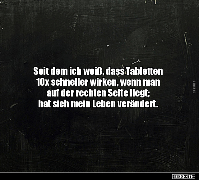 Seit dem ich weiß, dass Tabletten 10x schneller wirken.. - Lustige Bilder | DEBESTE.de
