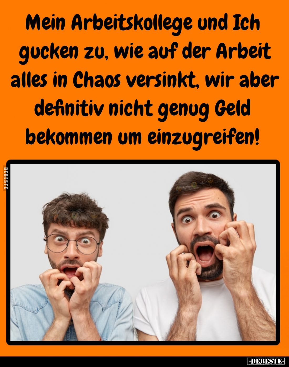 Mein Arbeitskollege und Ich gucken zu, wie auf der Arbeit alles in Chaos versinkt, wir aber definitiv nicht genug Geld bekomm...