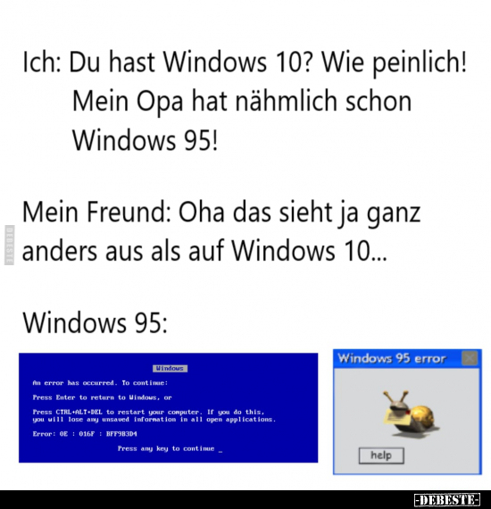 Ich: Du hast Windows 10? Wie peinlich! Mein Opa hat.. - Lustige Bilder | DEBESTE.de