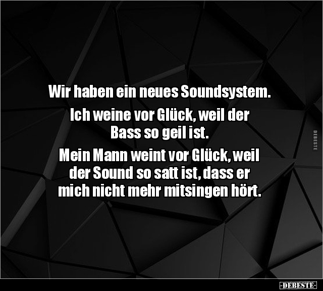 Wir haben ein neues Soundsystem. Ich weine vor Glück, weil.. - Lustige Bilder | DEBESTE.de