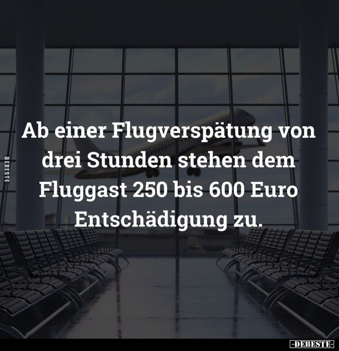 Ab einer Flugverspätung von drei Stunden stehen dem Fluggast 250 bis 600 Euro Entschädigung zu.