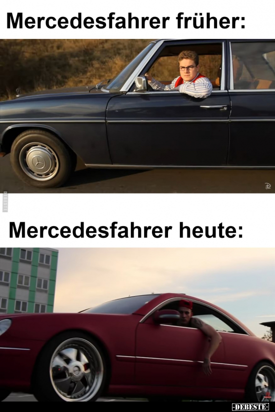 Mercedesfahrer früher: / Mercedesfahrer heute.. - Lustige Bilder | DEBESTE.de